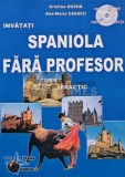 Cumpara ieftin Invatati spaniola fara profesor curs practic (contine CD) - 2007 - Ana Maria Cazacu (AS98)