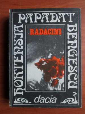 Hortensia Papadat Bengescu - Radacini (1986, editie cartonata) foto