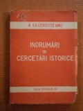 INDRUMARI IN CERCETARI ISTORICE de A. SACERDOTEANU , 1943