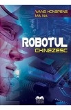 Robotul chinezesc - Wang Hongpeng, Ma Na