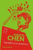 &Icirc;ngropăm ce nu putem lua - Paperback brosat - Chen Kirstin - Paralela 45, 2019