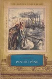 Carte Pentru Paine H. Sienkiewicz Editura Tineretului Romana Brosata 1953 Stare Buna