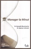 Cartea Manager la minut de Kenneth Blanchard, 138 pagini, aparitie 2009, dimensiune 13x20 cm, limba romana, coperti brosate, editura Curtea Veche