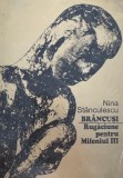 Nina Stănculescu, Br&acirc;ncuşi, Rugăciune pentru Mileniul III