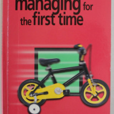 MANAGING FOR THE FIRST TIME by CHERRY MILL , 2004
