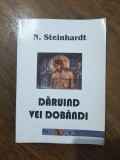 Daruind vei dobandi - N. Steinhardt / R6P2S