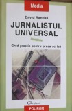 JURNALISTUL UNIVERSAL. GHID PRACTIC PENTRU PRESA SCRISA-DAVID RANDALL-253851