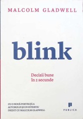 BLINK. DECIZII BUNE IN 2 SECUNDE-MALCOLM GLADWELL-262381
