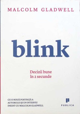 BLINK. DECIZII BUNE IN 2 SECUNDE-MALCOLM GLADWELL-262381 foto