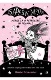 Isadora Moon merge la o petrecere in pijamale - Harriet Muncaster