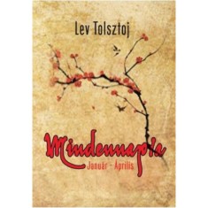 Mindennapra - Janu&amp;aacute;r - &amp;Aacute;prilis - Lev Tolsztoj foto