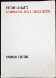 GRAMMATICA DELLA LINGUA RUSSA-ETTORE LO GATTO-336029