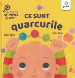 Cumpara ieftin Ce Sunt Quarcurile, Ruth Spiro - Editura Gama