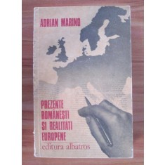 Adrian Marino - Prezente romanesti si realitati europene. Jurnal intelectual
