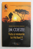 VIATA SI VREMURILE LUI MICHAEL K de J.M. COETZEE , 2009, Humanitas