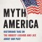 Myth America: Historians Take on the Biggest Legends and Lies about Our Past