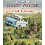 Harry Potter &eacute;s a titkok kamr&aacute;ja - Illusztr&aacute;lt kiad&aacute;s - J. K. Rowling, J.K. Rowling