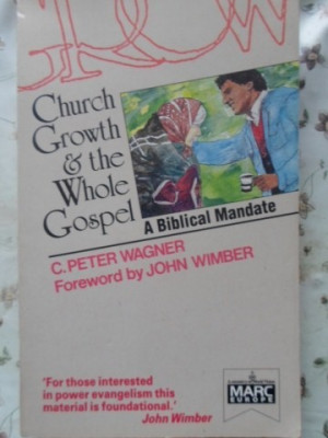 CHURCH GROWTH &amp;amp; THE WHOLE GOSPEL A BIBLICAL MANDATE-C. PETER WAGNER, JOHN WIMBER foto