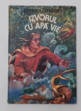Domnica Girneata - Izvorul Cu Apa Vie - Cu Ilustratii 1983 (VEZI DESCRIEREA)