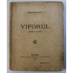 VIFORUL, DRAMA IN IV ACTE de BARBU STEFANESCU DELAVRANCEA , 1922
