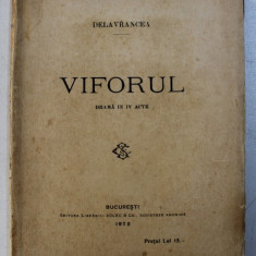 VIFORUL, DRAMA IN IV ACTE de BARBU STEFANESCU DELAVRANCEA , 1922