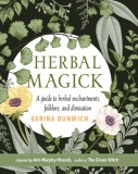 Herbal Magick: A Witch's Guide to Herbal Enchantments, Folklore, and Divination