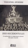 Zeii Occidentului Theophil Spoerri Non-fictiune Limes Paperback brosat