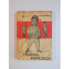 TRUSOUL COPILULUI PANA LA 4 ANI de ANA POPESCU , 1970