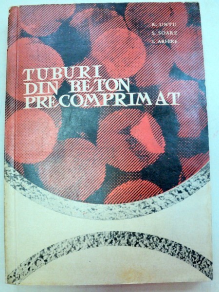 TUBURI DIN BETON PRECOMPRIMAT,BUCURESTI 1966-RICHARD UNT