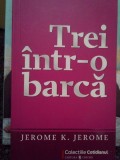 Jerome K. Jerome - Trei intr-o barca (Editia: 2009)