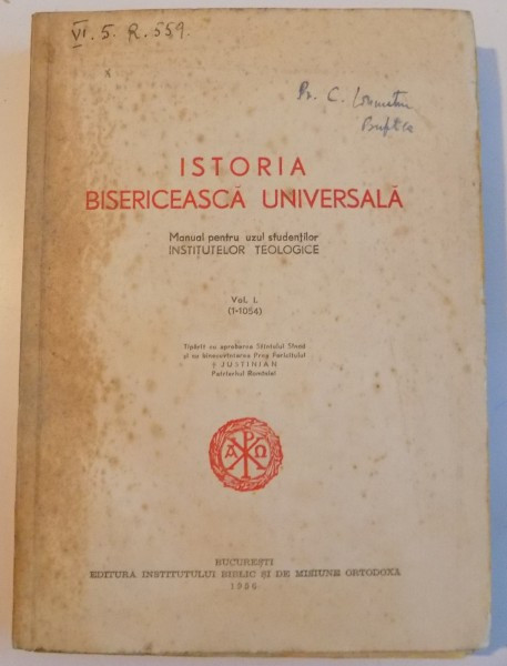 ISTORIA BISERICEASCA UNIVERSALA , MANUAL PENTRU UZUL STUDENTILOR INSTITUTELOR TEOLOGICE , VOL. I- II , 1956