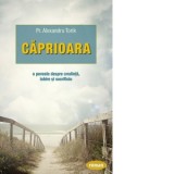 Caprioara. O poveste despre credinta, iubire si sacrificiu - Alexandru Torik