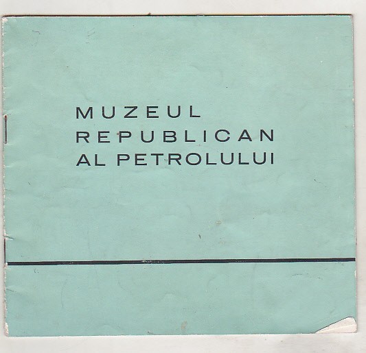 bnk div - Muzeul republican al petrolului Ploiesti - pliant
