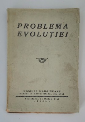 Carte veche 1931 Nicolae Margineanu Problema evolutiei Carte cu autograf foto
