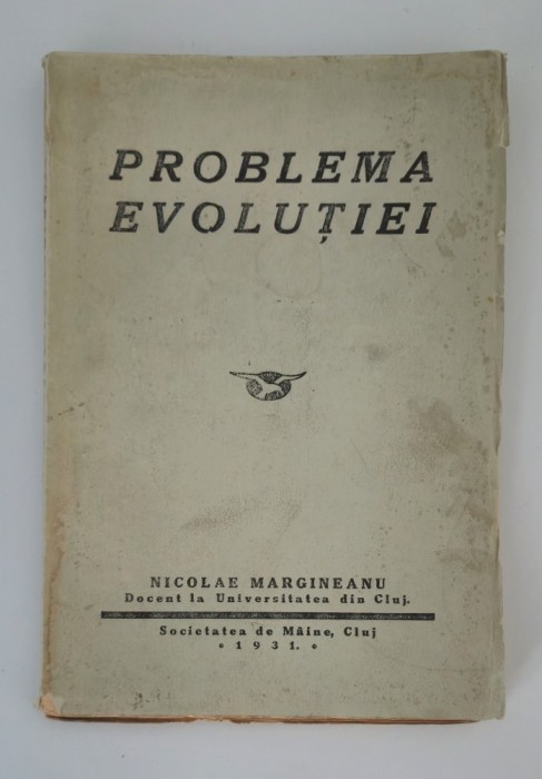 Carte veche 1931 Nicolae Margineanu Problema evolutiei Carte cu autograf