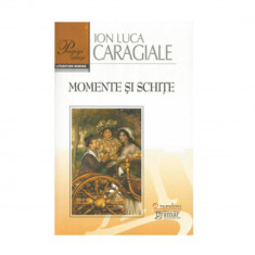 Momente. Schite - I.L. Caragiale