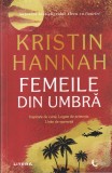 Kristin Hannah - Femeile din umbra
