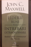 Liderii buni pun intrebari extraordinare, John C. Maxwell