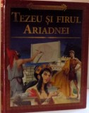 TEZEU SI FIRUL ARIADNEI , ILUSTRATII SEVERINO BARALDI , 2008