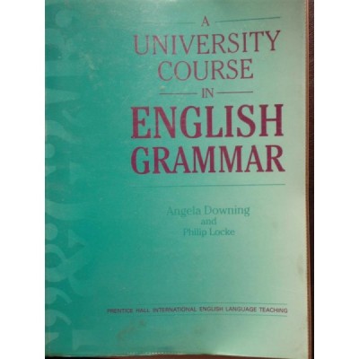 A UNIVERSITY COURSE IN ENGLISH GRAMMAR - ANGELA DAWNING foto