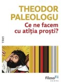 Precomanda - Ce ne facem cu atatia prosti?/Theodor Paleologu