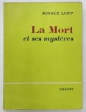 LA MORT ET SES MYSTERES par IGNACE LEPP , APPROCHES PSYCHANALYTIQUES , 1966 , PREZINTA URME DE UZURA