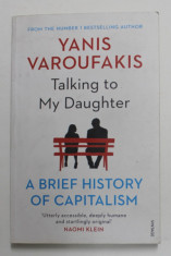 TALKING TO MY DAUGHTER - A BRIEF HISTORY OF CAPITALISM by YANIS VAROUFAKIS , 2019 foto