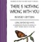 There Is Nothing Wrong with You: Going Beyond Self-Hate