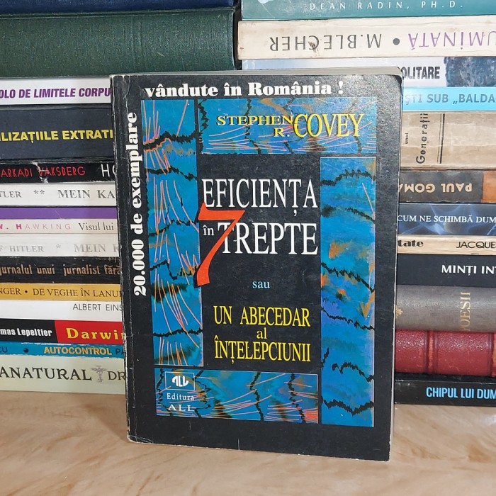 STEPHEN COVEY - EFICIENTA IN 7 TREPTE _ UN ABECEDAR AL INTELEPCIUNII , 1996 *