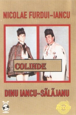 Casetă audio Nicolae Furdui Iancu &amp;amp; Dinu Iancu Sălăjanu - Colinde, originală foto