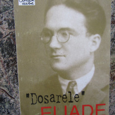 Mircea Handoca - Dosarul Mircea Eliade (1926-1938 ) volumul 1