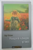 RESPIRA , IUBESTE SI TACI de GIGI GHINEA * DEDICATIE , * PREZINTA HALOURI DE APA