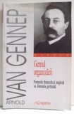 GENIUL ORGANIZARII , FORMULA FRANCEZA SI ENGLEZA VS. FORMULA GERMANA de ARNOLD VAN GENNEP , 2003