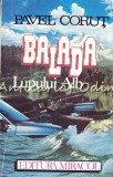 Cumpara ieftin Balada Lupului Alb - Pavel Corut, Miracol, 1993, Roman Rom&acirc;nesc, Beletristica, Soimul Alb